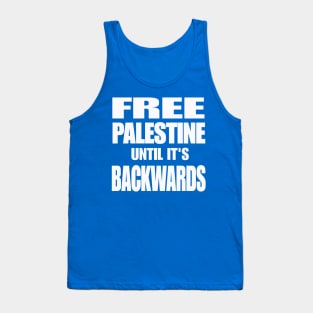 Free Palestine Until It's Backwards - White - Back Tank Top